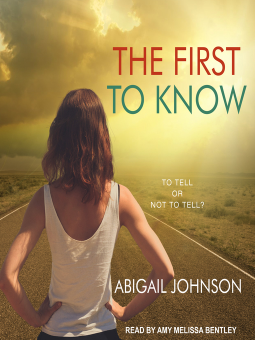 Title details for The First to Know by Abigail Johnson - Available